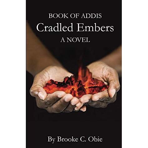 Book of Addis Cradled Embers by Brooke C Obie