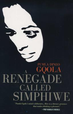 Zukiswa Wanner reviews A Renegade Called Simphiwe by Pumla Dineo Gqola