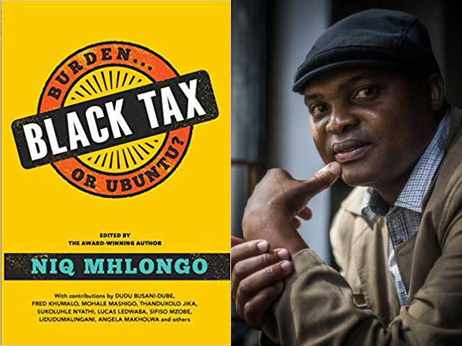 Niq Mhlongo’s “Black Tax: Burden or Ubuntu?” out now.