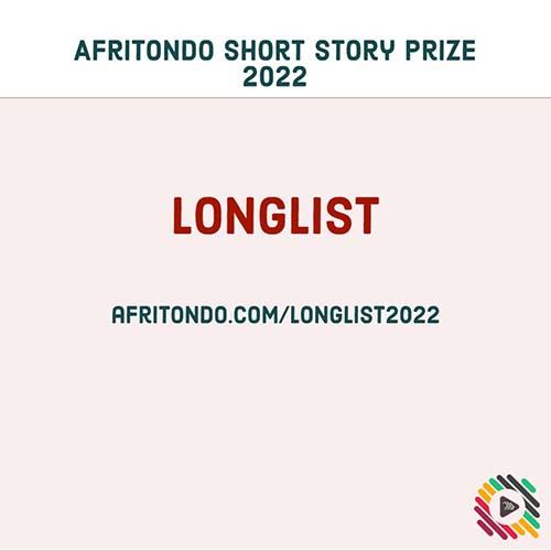 Afritondo Short Story Prize 2022 longlist announced.