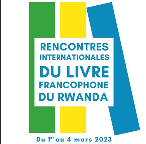 Rencontres Internationales du Livre Francophone Du Rwanda 2023 for March.