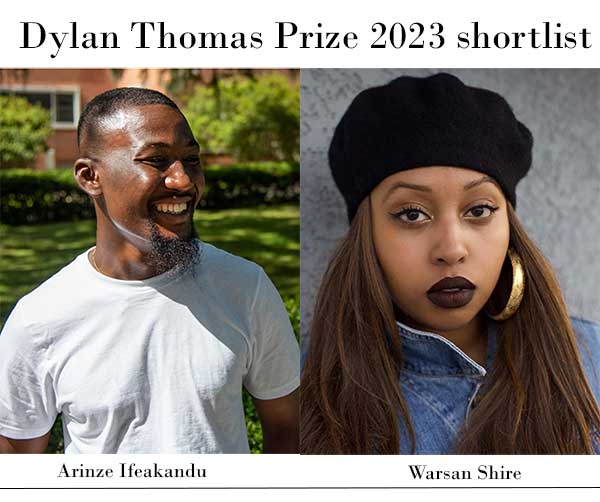 Warsan Shire, Arinze Ifeakandu on Dylan Thomas Prize 2023 shortlist