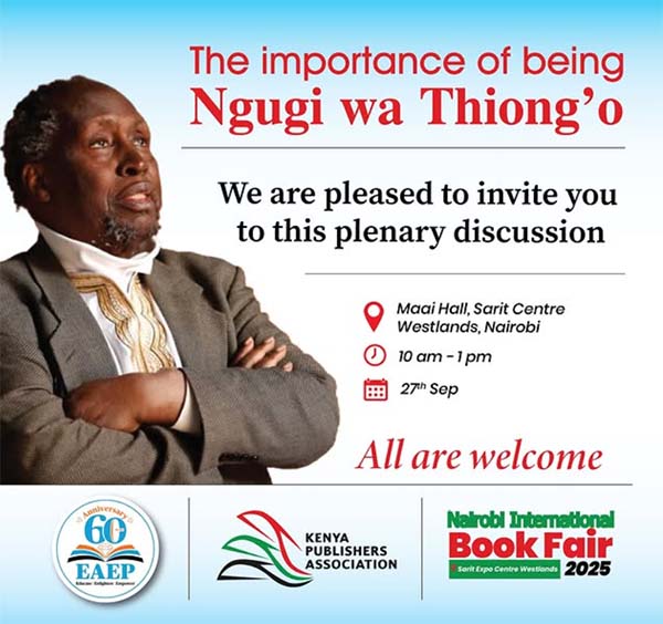 The Importance of being Ngugi Wa Thiong’o with East African Educational Publishers and KPA at Maal Hall.