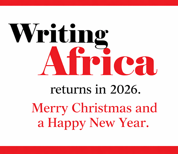 Writing Africa takes a break; to return in 2026